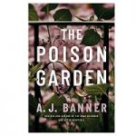 The Poison Garden by A. J. Banner