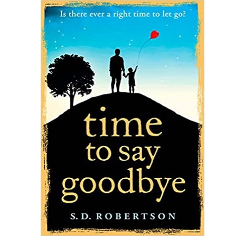 Time to Say Goodbye by S.D. Robertson
