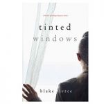 Tinted Windows by Blake Pierce
