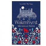 Wakenhyrst by Michelle Paver 