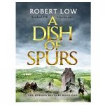 A Dish of Spurs by Robert Low