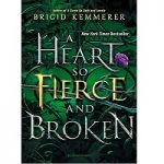 A Heart So Fierce and Broken by Brigid Kemmerer