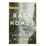 Back Roads by Andrée A. Michaud