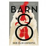 Barn 8 by Deb Olin Unferth