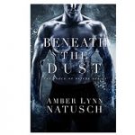 Beneath the Dust by Amber Lynn Natusch