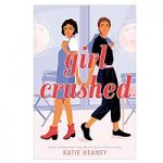 Girl Crushed by Katie Heaney