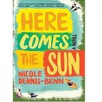 Here Comes the Sun by Nicole Dennis-Benn