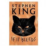 If It Bleeds by Stephen King