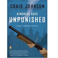 Kindness Goes Unpunished by Craig Johnson