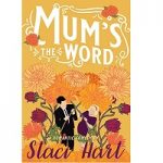 Mum's the Word by Staci Hart