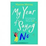 My Year of Saying No by Maxine Morrey