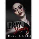 Pray for Scars by K.V. Rose