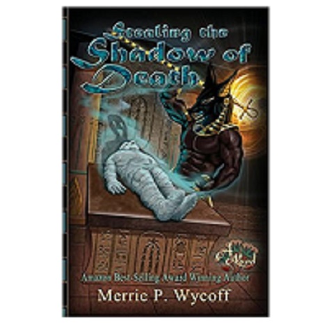Stealing the Shadow of Death by Merrie P Wycoff 