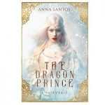 THE DRAGON PRINCE BY ANNA SANTOS