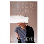 The Body Double by Emily Beyda