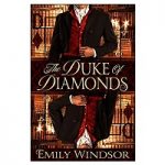 The Duke of Diamonds by Emily Windsor