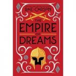 The Empire of Dreams by Rae Carson