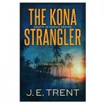The Kona Strangler by J.E. Trent
