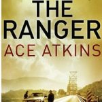 The Ranger By Ace Atkins