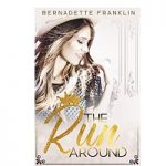 The Run Around by Bernadette Franklin