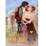 To Trust a Duke by Alexa Aston