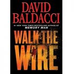Walk the Wire by David Baldacci