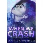 When We Crash by Cynthia A. Rodriguez