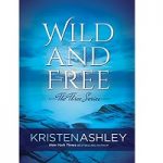 Wild and Free by Kristen Ashley 