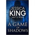 A Game Of Shadows by Jessica King