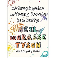 Astrophysics for Young People in a Hurry by Neil deGrasse Tyson