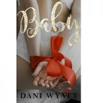 Baby by Dani Wyatt
