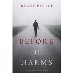 Before He Harms by Blake Pierce