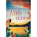 Book of the Little Axe by Lauren Francis-Sharma