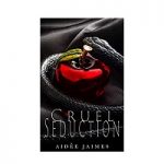 Cruel Seduction by Aidee Jaimes