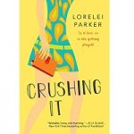 Crushing It by Lorelei Parker