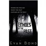 Echoes of the Past by Evan Bond