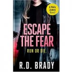 Escape the Fear by R.D. Brady