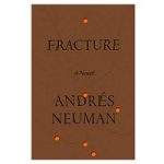 Fracture by Andres Neuman