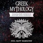 Greek Mythology by Neil Matt Hamilton