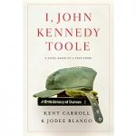 I, John Kennedy Toole by Kent Carroll