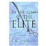In the Arms of the Elite by C.M. Stunich