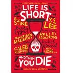 Life Is Short Then You Die Anthology by Kelley Armstrong