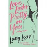 Love Looks Pretty On You by Lang Lea