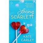 Loving Scarlett by Kate Carley