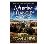 Murder in Langley Wood by Betty Rowlands