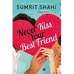 NeverKissYour Best Friend by Sumrit Shahi