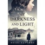 Of Darkness and Light by Heidi Eljarbo