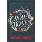 The Crown of Bones by Rosalyn Briar
