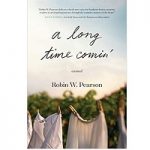 A Long Time Comin by Robin W. Pearson