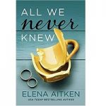 All We Never Knew by Elena Aitken